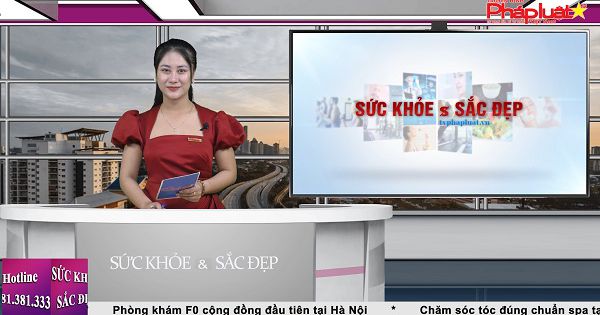 Bản tin Sức khoẻ và Sắc đẹp 16/3/2022