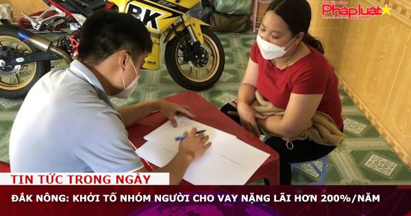 Đắk Nông: Khởi tố nhóm người cho vay nặng lãi hơn 200%/năm