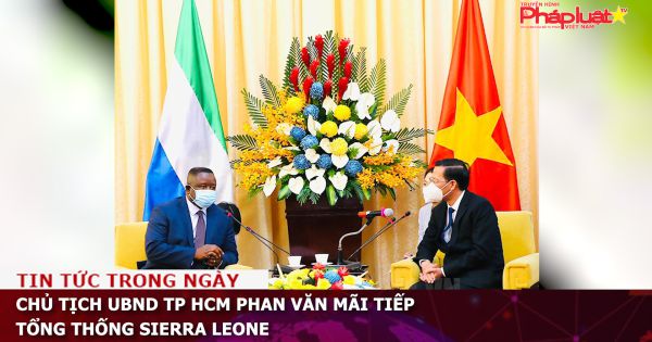 Chủ tịch UBND TP HCM Phan Văn Mãi tiếp Tổng thống Sierra Leone