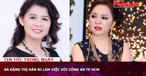 Bà Đặng Thị Hàn Ni làm việc với Công an TP HCM