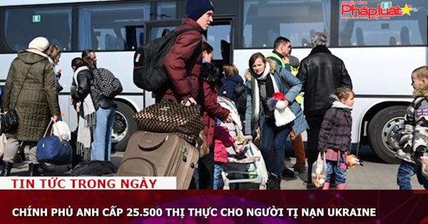 Chính phủ Anh cấp 25.500 thị thực cho người tị nạn Ukraine