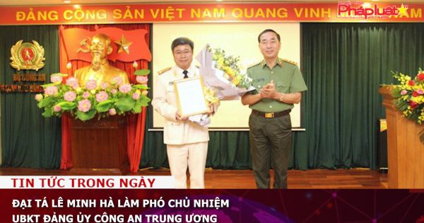 Đại tá Lê Minh Hà làm Phó Chủ nhiệm UBKT Đảng ủy Công an Trung ương