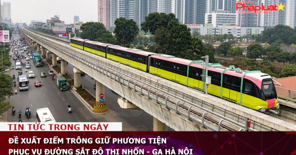 Đề xuất điểm trông giữ phương tiện phục vụ đường sắt đô thị Nhổn - ga Hà Nội