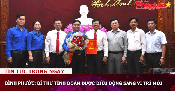 Bình Phước: Bí thư Tỉnh Đoàn được điều động sang vị trí mới