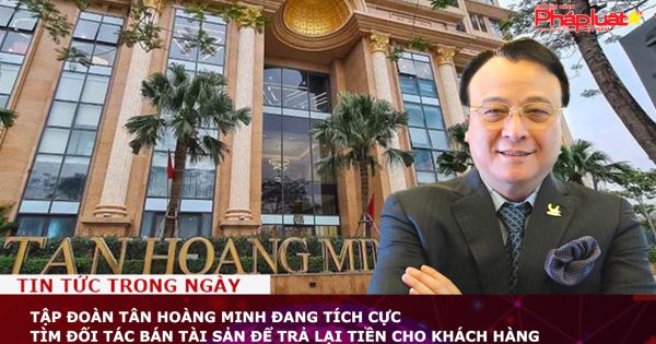 Tập đoàn Tân Hoàng Minh đang tích cực tìm đối tác bán tài sản để trả lại tiền cho khách hàng