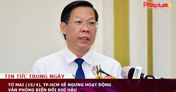 Từ mai 15/4, TP.HCM sẽ ngưng hoạt động Văn phòng biến đổi khí hậu