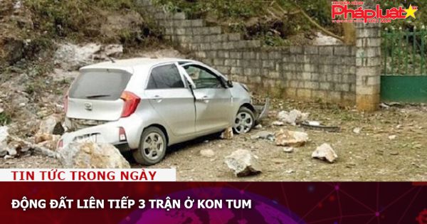 Động đất liên tiếp 3 trận ở Kon Tum