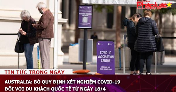 Australia: Bỏ quy định xét nghiệm COVID-19 đối với du khách quốc tế từ ngày 18/4