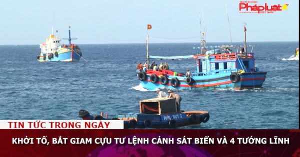 Khởi tố, bắt giam cựu Tư lệnh Cảnh sát biển và 4 tướng lĩnh