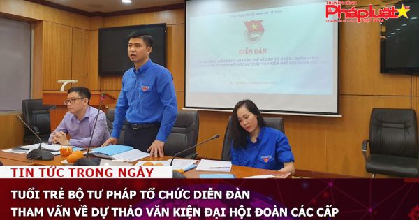 Tuổi trẻ Bộ Tư pháp tổ chức diễn đàn tham vấn về dự thảo Văn kiện Đại hội Đoàn các cấp