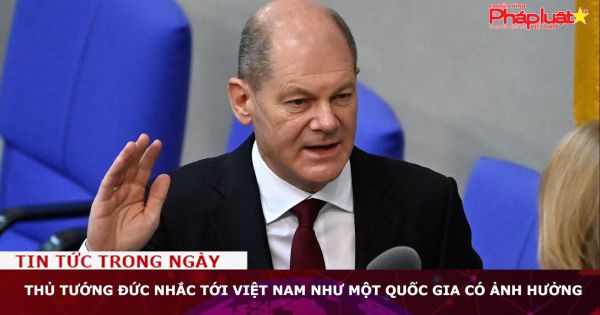 Thủ tướng Đức nhắc tới Việt Nam như một quốc gia có ảnh hưởng