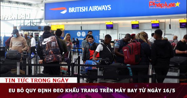 EU bỏ quy định đeo khẩu trang trên máy bay từ ngày 16/5