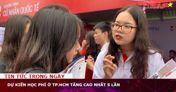 Dự kiến học phí ở TP.HCM tăng cao nhất 5 lần