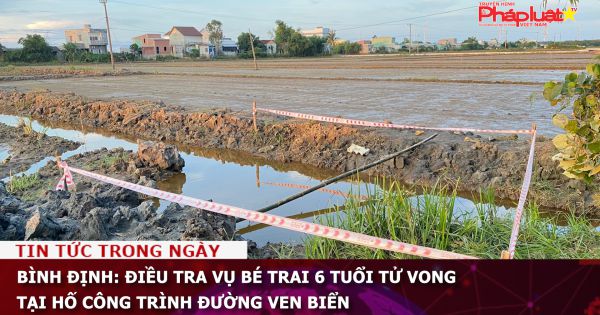 Bình Định: Điều tra vụ bé trai 6 tuổi tử vong tại hố công trình đường ven biển