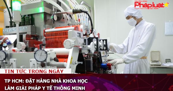 TP HCM: Đặt hàng nhà khoa học làm giải pháp y tế thông minh