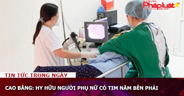 Cao Bằng: Hy hữu người phụ nữ có tim nằm bên phải