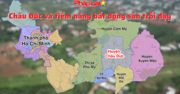 Châu Đức và tiềm năng bất động sản trỗi dậy