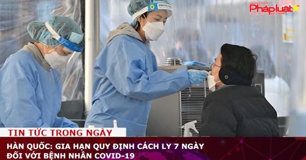 Hàn Quốc: Gia hạn quy định cách ly 7 ngày đối với bệnh nhân COVID-19