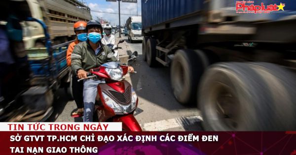 Sở GTVT TP.HCM chỉ đạo xác định các điểm đen tai nạn giao thông