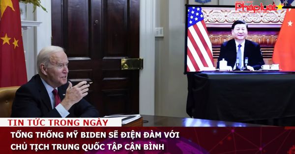 Tổng thống Mỹ Biden sẽ điện đàm với Chủ tịch Trung Quốc Tập Cận Bình