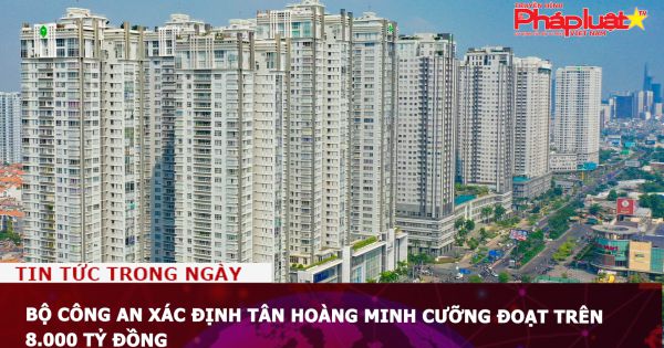 Bộ Công an xác định Tân Hoàng Minh cưỡng đoạt trên 8.000 tỷ đồng