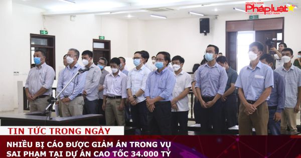 Nhiều bị cáo được giảm án trong vụ sai phạm tại dự án cao tốc 34.000 tỷ