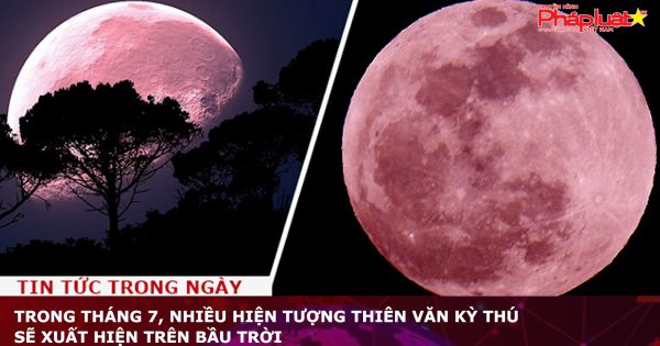 Trong tháng 7, nhiều hiện tượng thiên văn kỳ thú sẽ xuất hiện trên bầu trời