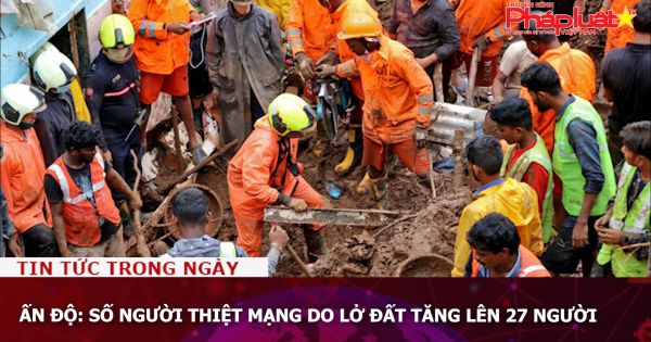 Ấn Độ: Số người thiệt mạng do lở đất tăng lên 27 người