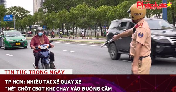 TP HCM: Nhiều tài xế quay xe “né” chốt CSGT khi chạy vào đường cấm