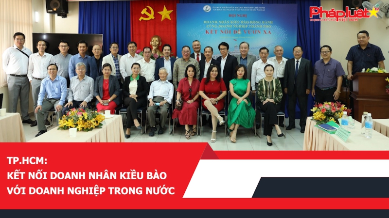 TP.HCM: Kết nối doanh nhân kiều bào với doanh nghiệp trong nước