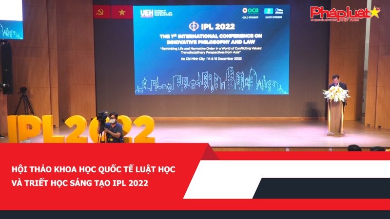 Hội thảo khoa học quốc tế luật học và triết học sáng tạo IPL 2022