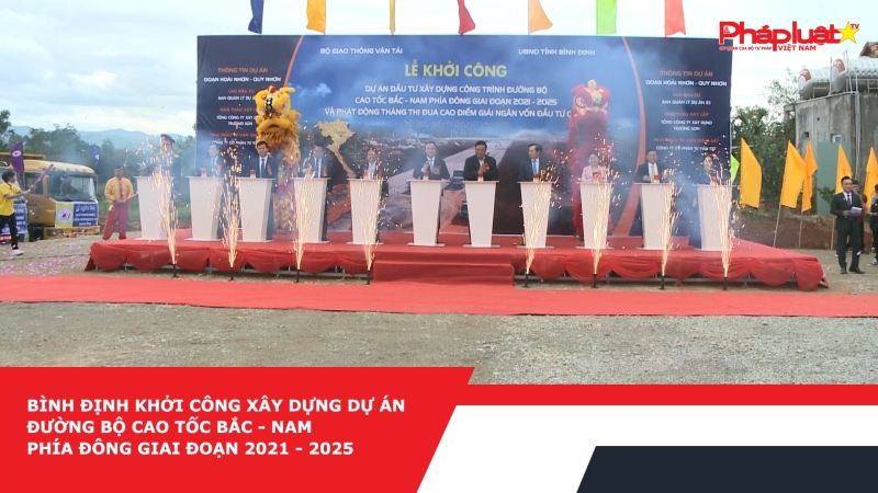 Bình Định khởi công xây dựng dự án đường bộ Cao tốc Bắc - Nam phía Đông giai đoạn 2021 - 2025