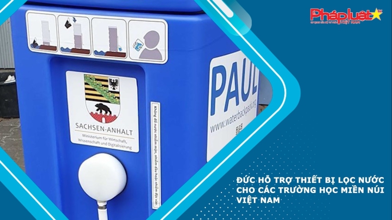 Đức hỗ trợ thiết bị lọc nước cho các trường học miền núi Việt Nam