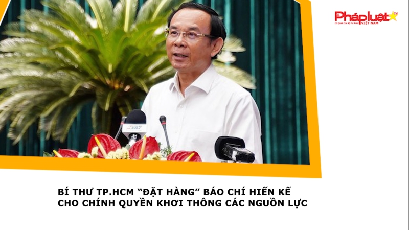 Bí thư TP.HCM “đặt hàng” báo chí hiến kế cho chính quyền khơi thông các nguồn lực