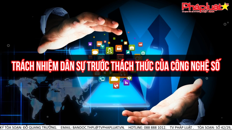 Trách nhiệm dân sự trước thách thức của công nghệ số