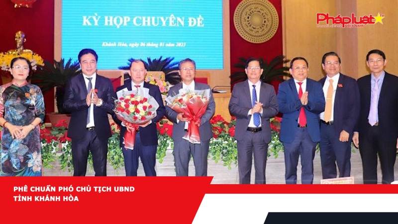 Phê chuẩn Phó Chủ tịch UBND tỉnh Khánh Hòa