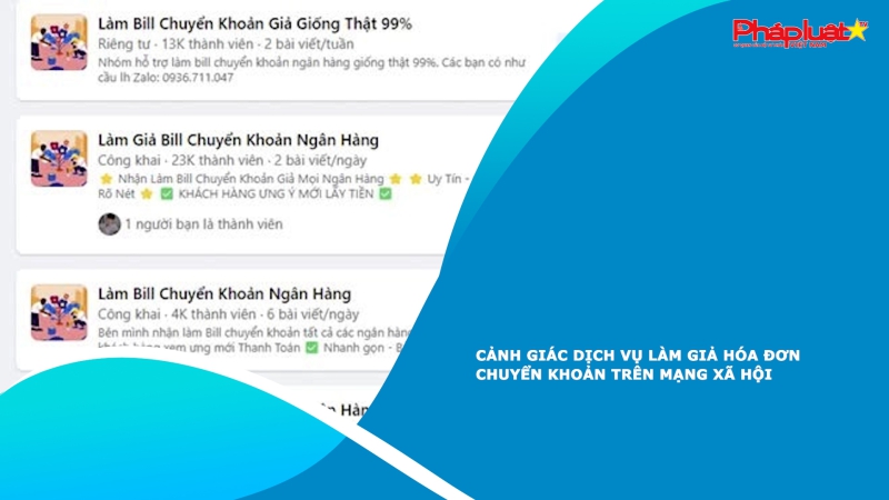 Thời sự pháp luật: Cảnh giác dịch vụ làm giả hóa đơn chuyển khoản trên mạng xã hội