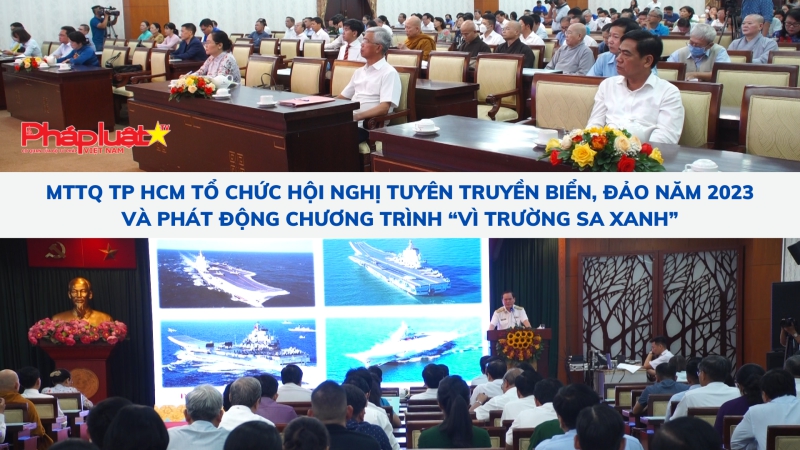 MTTQ TP. HCM tổ chức Hội nghị tuyên truyền biển, đảo năm 2023 và phát động Chương trình “Vì Trường Sa xanh”