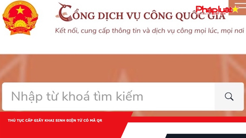 Thủ tục cấp giấy khai sinh điện tử có mã QR