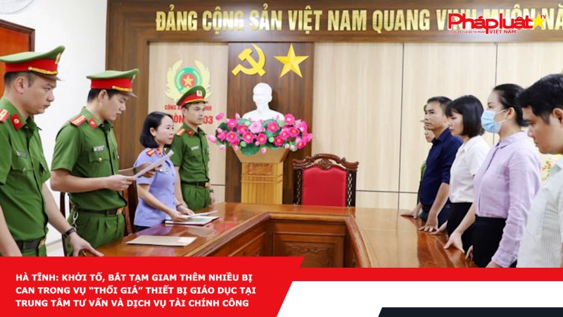 Hà Tĩnh: Khởi tố, bắt tạm giam thêm nhiều bị can trong vụ “thổi giá” thiết bị giáo dục tại Trung tâm tư vấn và dịch vụ tài chính công