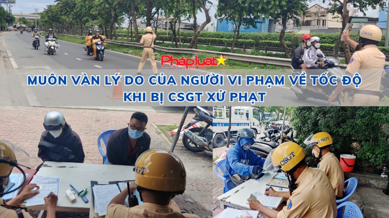 Muôn vàn lý do của người vi phạm về tốc độ khi bị CSGT xử phạt