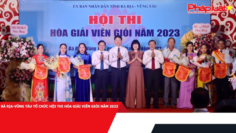 Bà Rịa-Vũng Tàu tổ chức Hội thi Hòa giải viên giỏi năm 2023