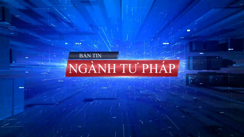 Bản tin ngành Tư pháp ngày 27/11/2023