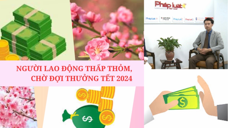 Góc nhìn Pháp lý- Ngày 1/12: Người lao động đợi chờ thưởng Tết năm 2024