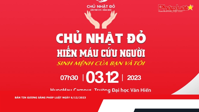 Bản tin Gương sáng pháp luật ngày 6/12/2023