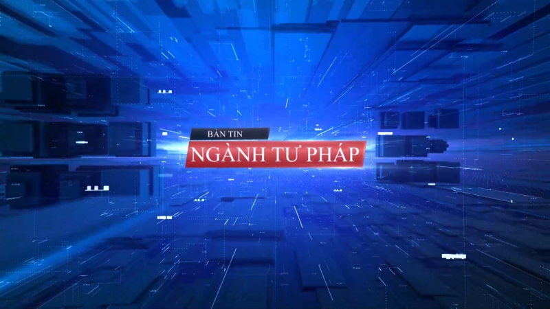 Bản Tin ngành Tư pháp ngày 8/12/2023