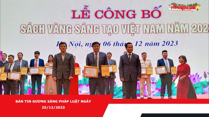 Bản tin Gương sáng pháp luật ngày 25/12/2023