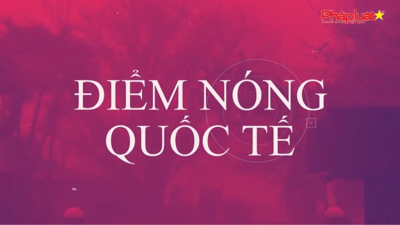 Bản tin điểm nóng Quốc tê 9/1/2024