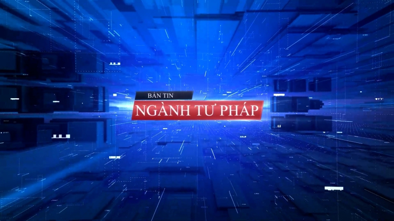 Bản Tin ngành Tư pháp ngày 23/1/2024