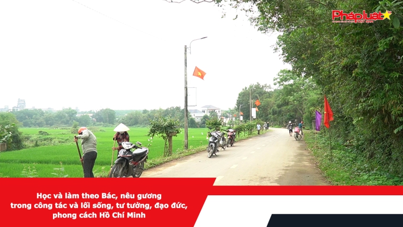 Học và làm theo Bác, nêu gương trong công tác và lối sống, tư tưởng, đạo đức, phong cách Hồ Chí Minh